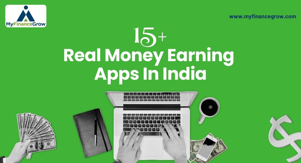 Top 15+ Real Money Earning Apps in India: Earn Money Online Without Investment